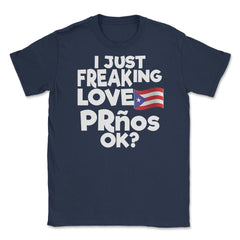 I Just Freaking Love PRnos Souvenir design Unisex T-Shirt - Navy