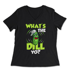 What’s The Dill Yo? Funny Pickle product - Women's V-Neck Tee - Black