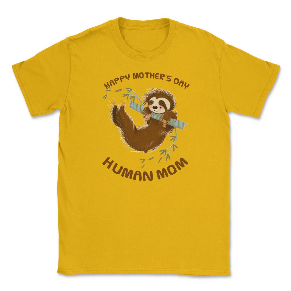 Happy Mothers Day Human Mom Swinging Sloth Unisex T-Shirt - Gold