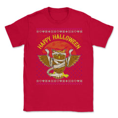 Happy Halloween Mummy Owl Funny Ugly Sweater Unisex T-Shirt - Red