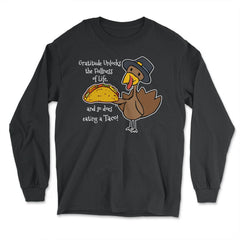 Gratitude & Tacos Turkey Funny Thanksgiving Design product - Long Sleeve T-Shirt - Black
