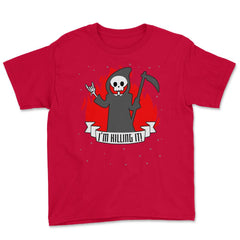 I'm killing it! Halloween Shirt Reaper T Shirt Tee Youth Tee - Red