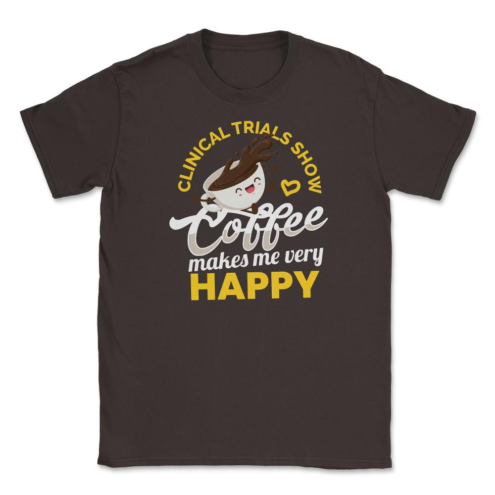 Funny Coffee Makes Me Very Happy Kawaii Coffee Character print Unisex - Brown