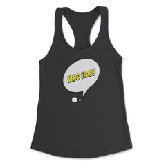 Woo Hoo with a Comic Thought Balloon Graphic print Women's Racerback - Black
