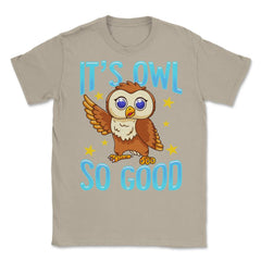 Its Owl Good Funny Humor graphic Unisex T-Shirt - Cream
