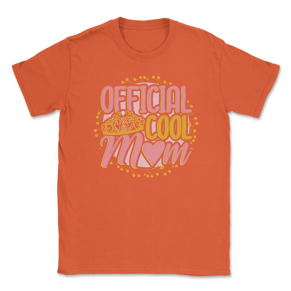 Official Cool Mom Unisex T-Shirt - Orange