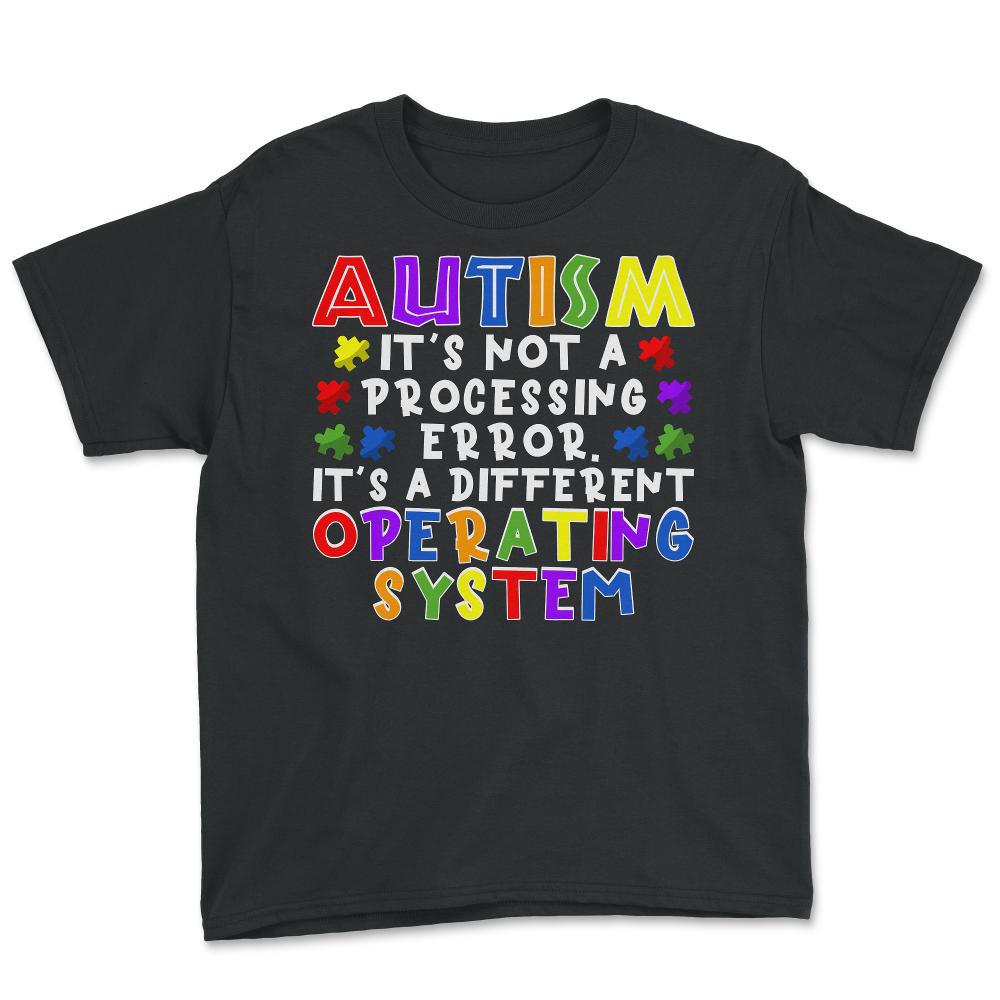 It's Not A Processing Error Autistic Kids Autism Awareness graphic - Youth Tee - Black