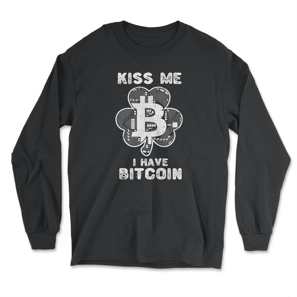 Kiss Me I have Bitcoin For Crypto Fans or Traders product - Long Sleeve T-Shirt - Black