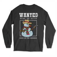 Armed Snowman Wanted Dead or Alive Funny Xmas Novelty Gift graphic - Long Sleeve T-Shirt - Black