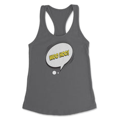 Woo Hoo with a Comic Thought Balloon Graphic print Women's Racerback - Dark Grey