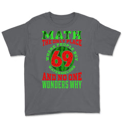 Math The Only Place Where People Buy 69 Watermelons design Youth Tee - Smoke Grey