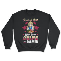 Just a Girl Who Loves Anime and Ramen Gift print - Unisex Sweatshirt - Black