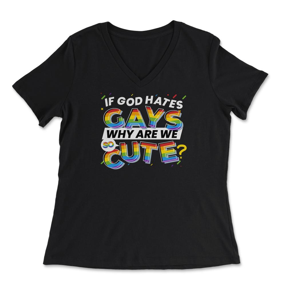 If God Hates Gay Why Are We So Cute? Rainbow Flag Gay Pride design - Women's V-Neck Tee - Black