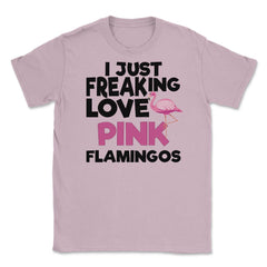 I Just Freaking Love Pink FLAMINGOS OK? Souvenir by ASJ product - Light Pink