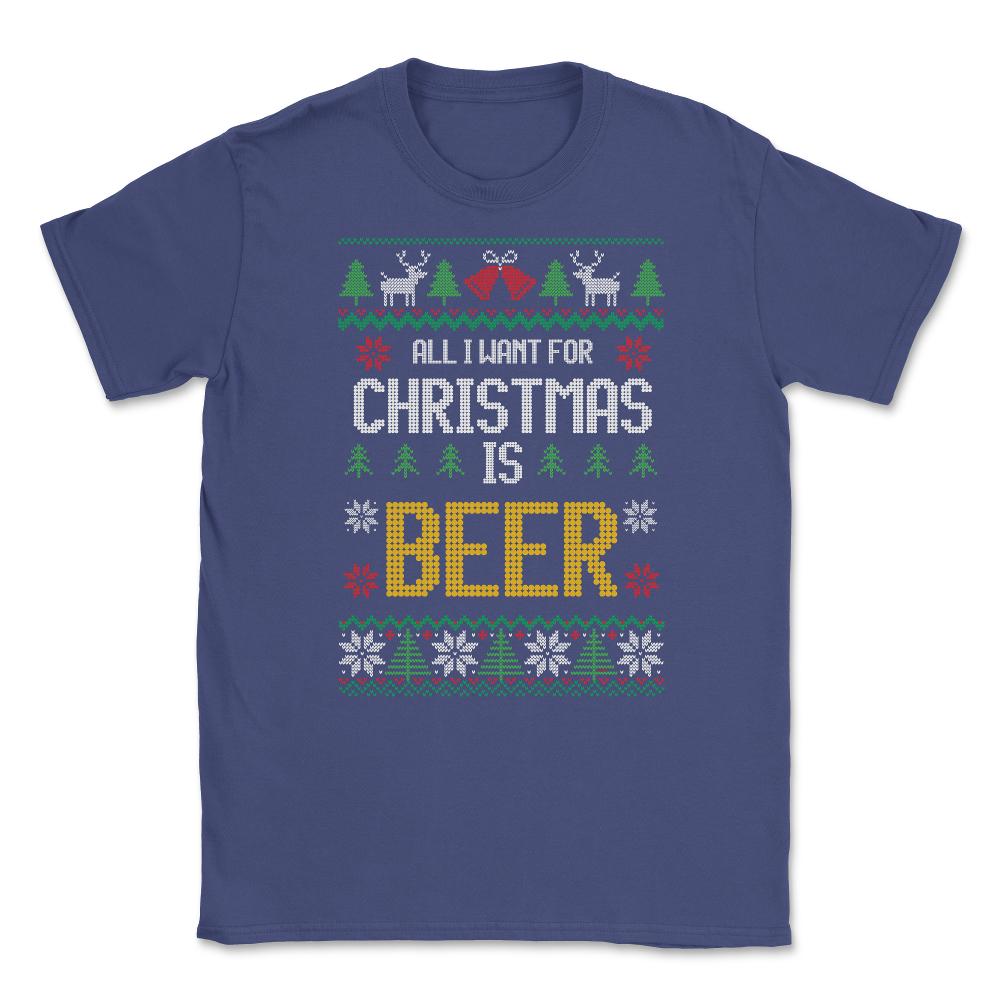 All I want for Christmas is Beer Funny Ugly T-shirt Gift Unisex - Purple