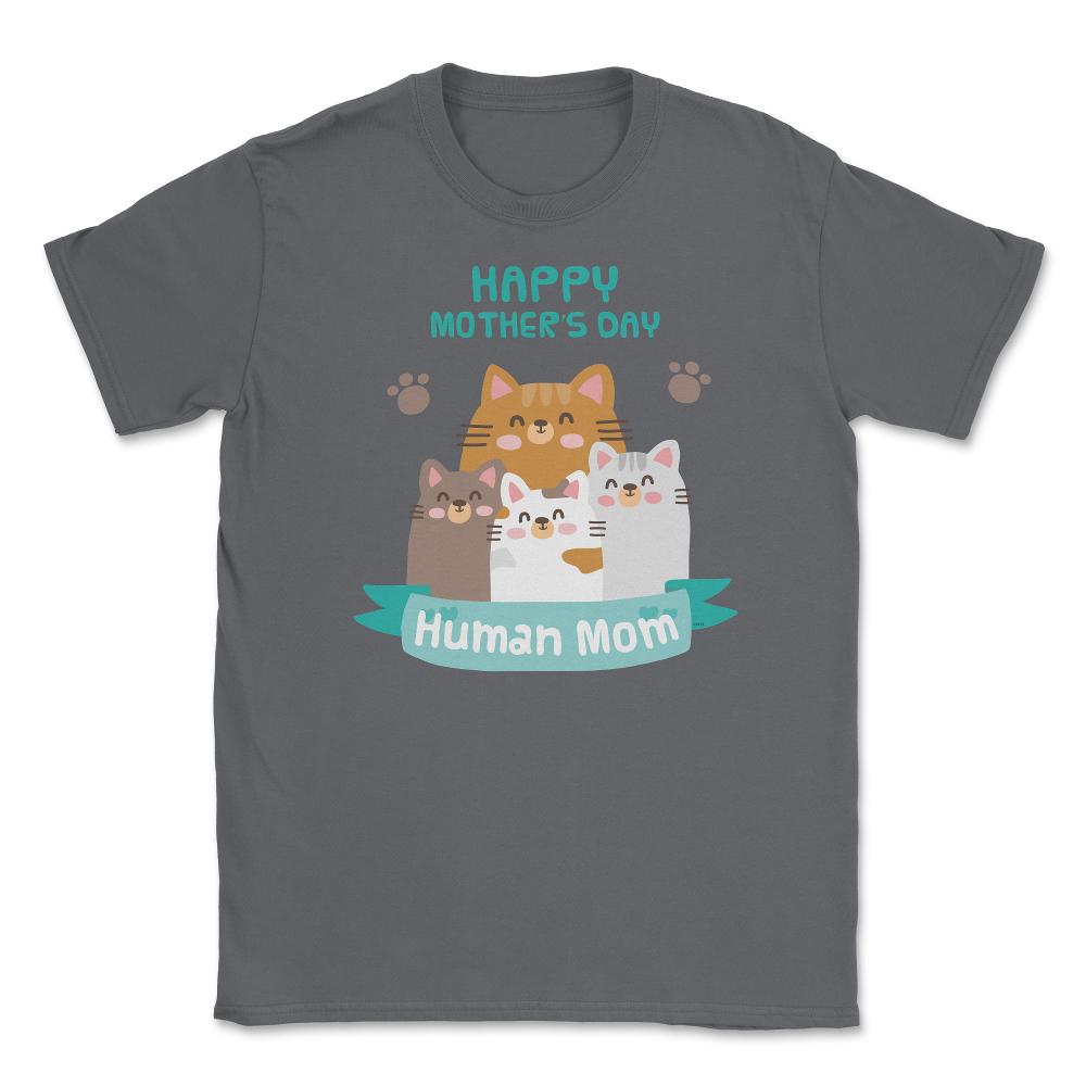Happy Mothers Day Human Mom Cat Family Unisex T-Shirt - Smoke Grey