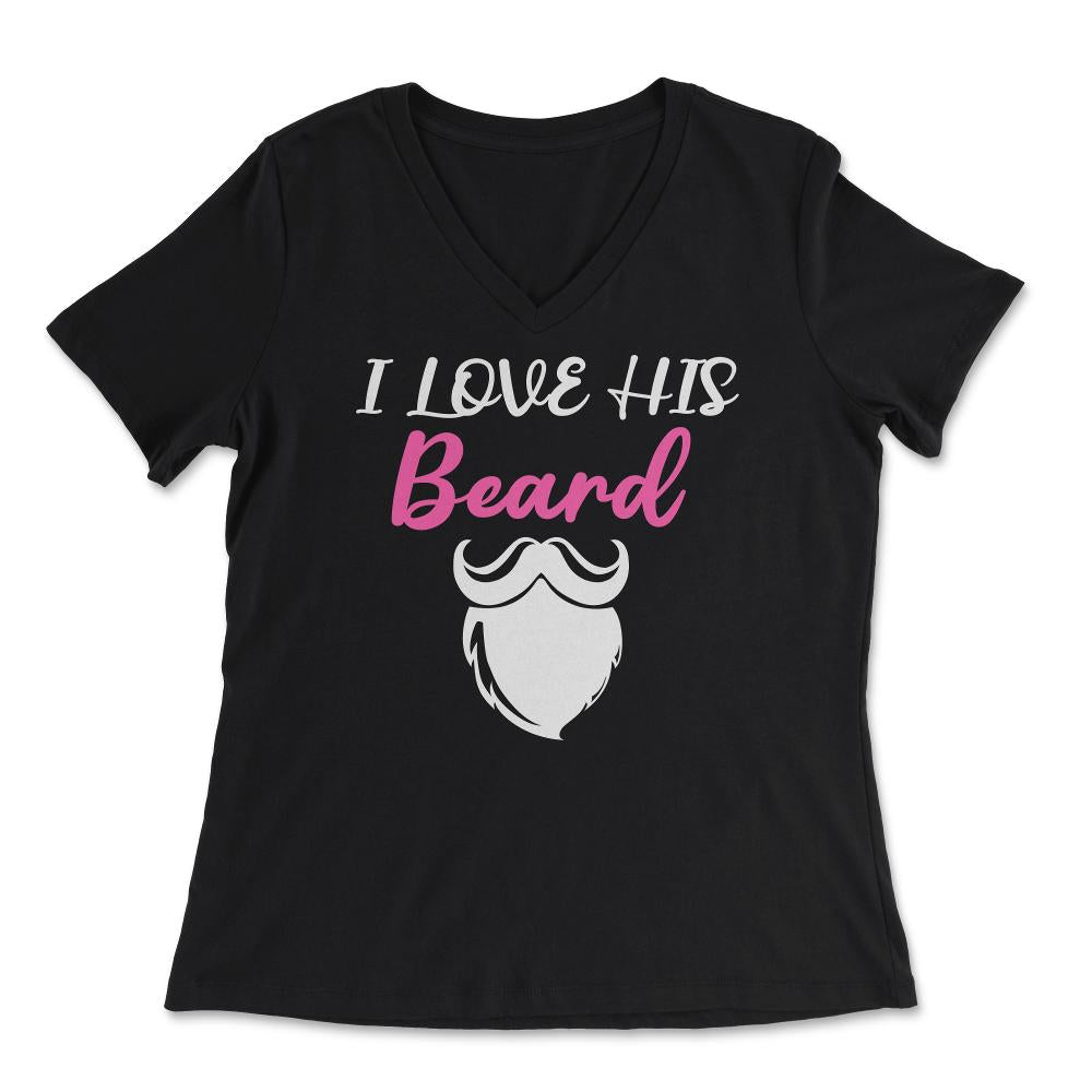 I Love His Beard Funny Gift for Beard Lovers product - Women's V-Neck Tee - Black
