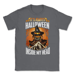 It’s always Halloween inside my head Jack O Lanter Unisex T-Shirt - Smoke Grey