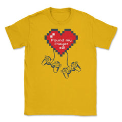 Gamers Valentine Found my Player #2 Unisex T-Shirt - Gold