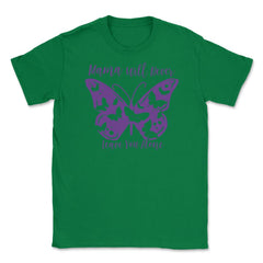 Mama Will Never Leave You Unisex T-Shirt - Green