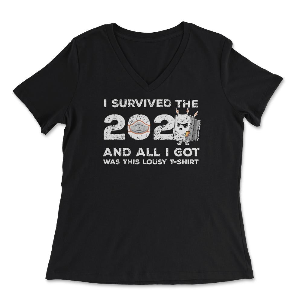 I survived the 2020 & all I got was this Lousy design Gift graphic - Women's V-Neck Tee - Black
