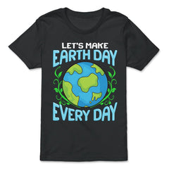 Let's Make Earth Day Every Day Gift for Earth Day design - Premium Youth Tee - Black