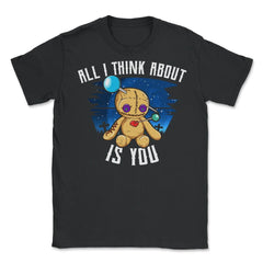 Funny Voodoo Doll All I think about is you Unisex T-Shirt - Black