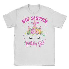 Big Sister of the Birthday Girl! Unicorn Face Theme Gift graphic - White