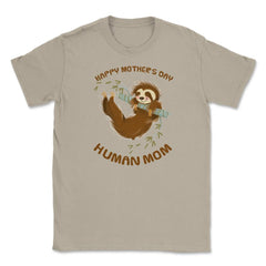 Happy Mothers Day Human Mom Swinging Sloth Unisex T-Shirt - Cream