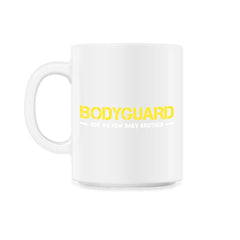 Bodyguard for my new baby brother-Big Brother product - 11oz Mug - White