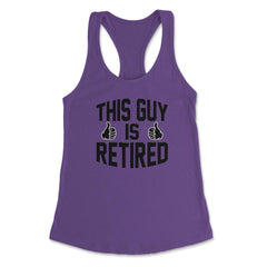 Funny This Guy Is Retired Retirement Humor Dad Grandpa product - Purple