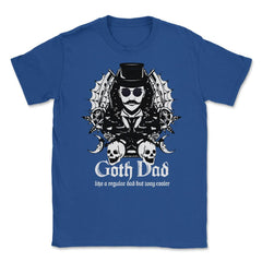 Goth Dad Like A Regular Dad But Way Cooler For Gothic Lovers design - Royal Blue