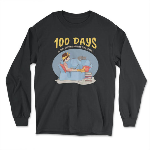 100 Days of (Not Getting Dressed for) School Design graphic - Long Sleeve T-Shirt - Black