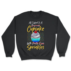 Anti-Valentine’s Day Funny All I Want Is A Cupcake design - Unisex Sweatshirt - Black