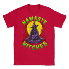 Namaste Witches Funny Halloween Yoga Trick or Trea Unisex T-Shirt - Red