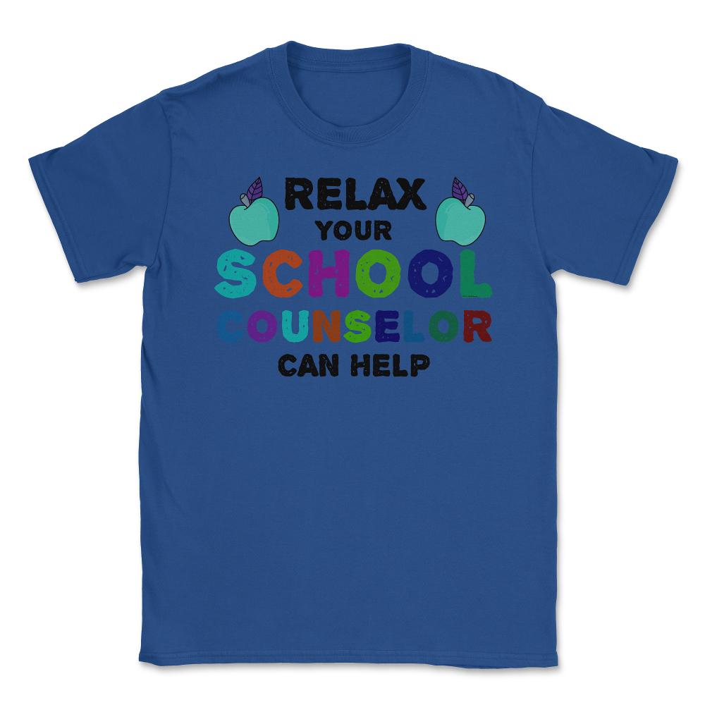 Funny Relax Your School Counselor Can Help Appreciation graphic - Royal Blue