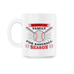 We interrupt this family Funny Baseball design Game graphic - 11oz Mug - White