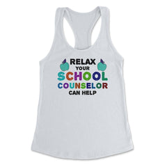 Funny Relax Your School Counselor Can Help Appreciation graphic - White