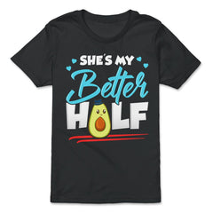 She is my Better Half Funny Humor Avocado Valentine Gift graphic - Premium Youth Tee - Black