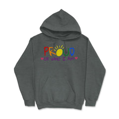 Proud of Who I am Gay Pride Colorful Rainbow Gift product Hoodie - Dark Grey Heather