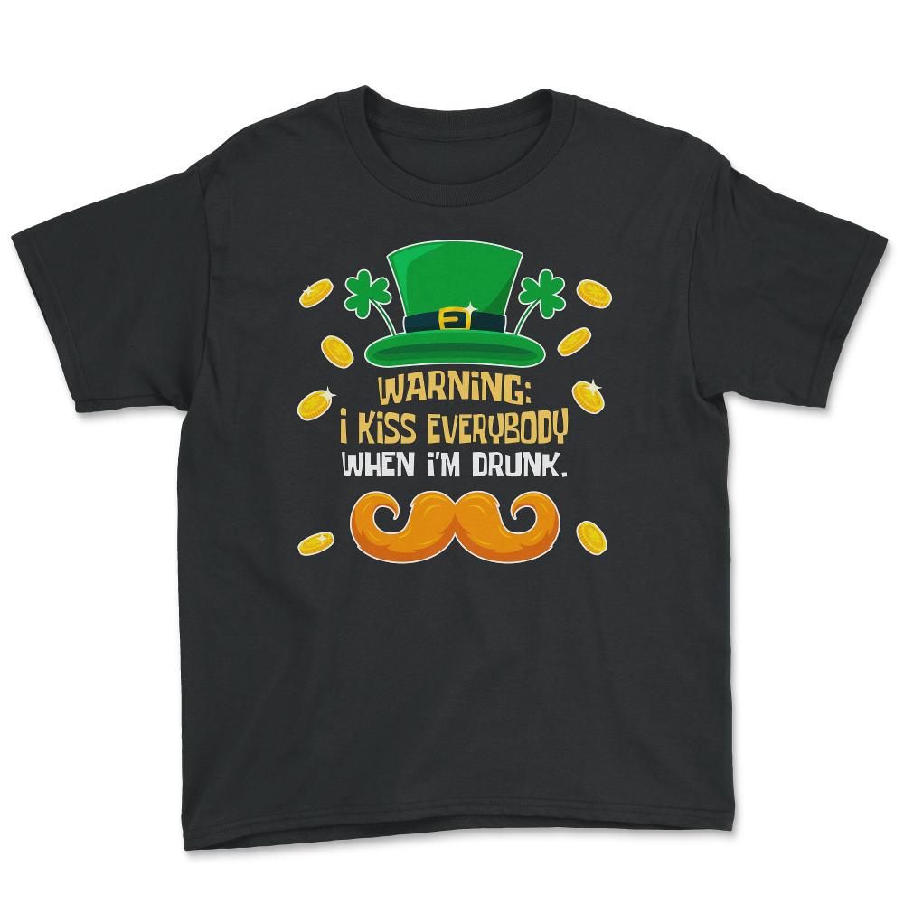 Warning I Kiss Everybody When I’m Drunk St Patty’s Meme product - Youth Tee - Black
