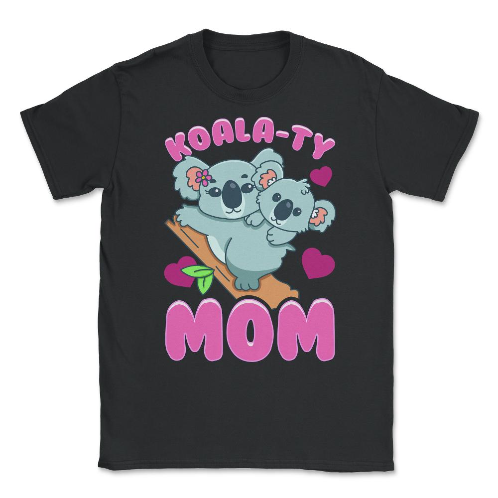 Koala-ty Mom Cute & Tender Theme for Mother’s Day Gift design Unisex - Black