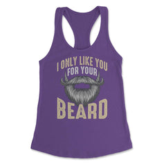 I Only Like You for Your Beard Funny Bearded Meme Grunge graphic - Purple