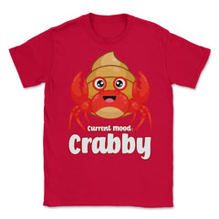 Current Mood Crabby Funny Kawaii Hermit Crab Meme product Unisex - Red