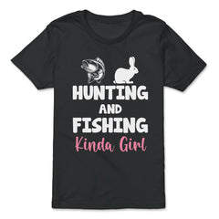 Funny Hunting And Fishing Kinda Girl Fish Hare Outdoor graphic - Premium Youth Tee - Black
