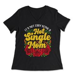 Hot Single Mom for Mother's Day Gift print - Women's V-Neck Tee - Black