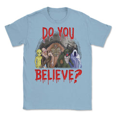 Do you believe in Halloween Unisex T-Shirt - Light Blue