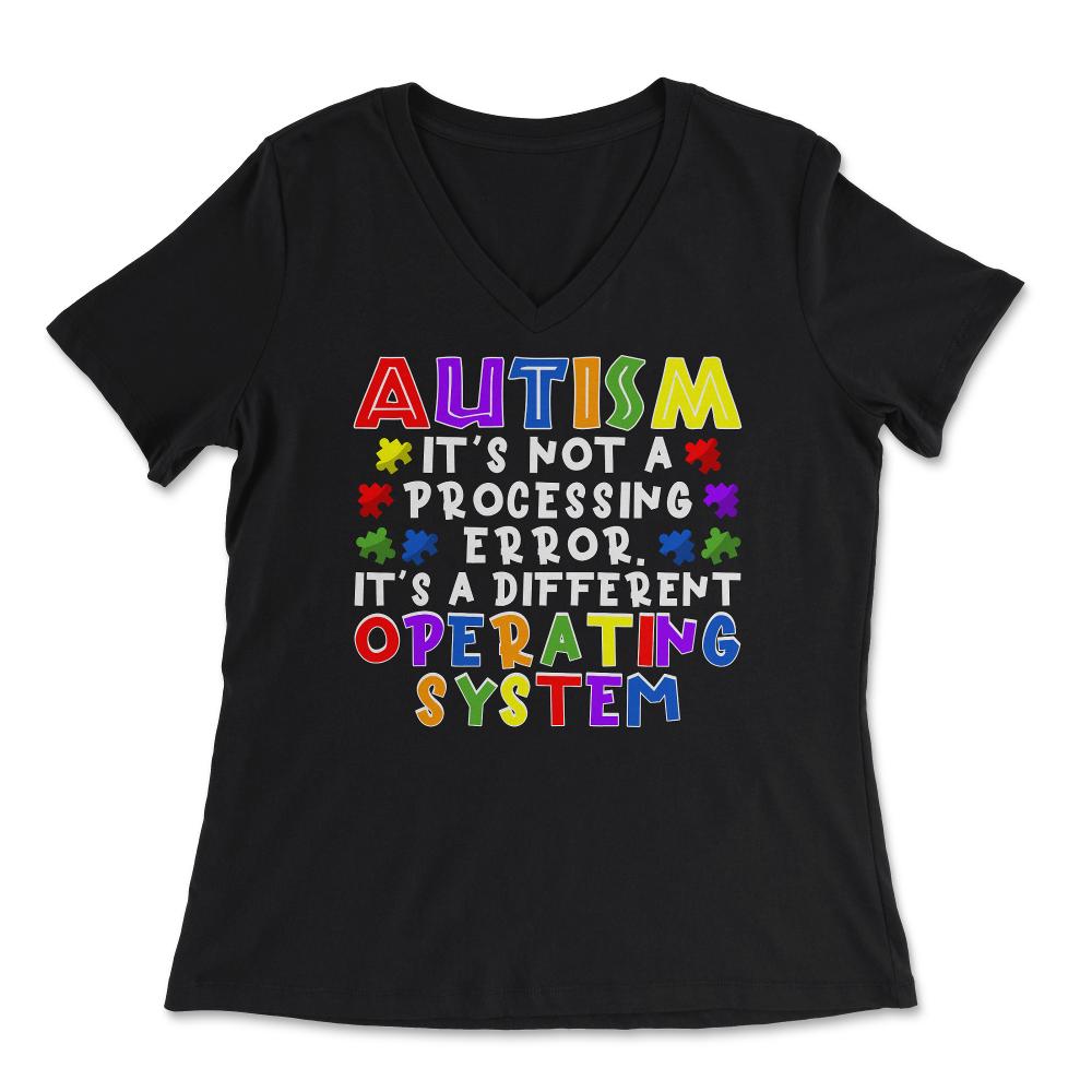 It's Not A Processing Error Autistic Kids Autism Awareness graphic - Women's V-Neck Tee - Black