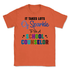 Funny It Takes Lots Of Sparkle To Be A School Counselor Gag print - Orange