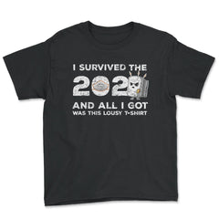 I survived the 2020 & all I got was this Lousy design Gift graphic - Youth Tee - Black